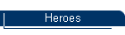 Heroes